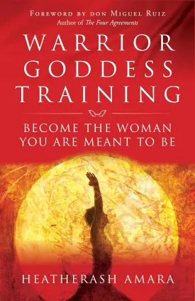 Warrior Goddess Training: Become the Woman You Are Meant to Be Paperback  September 1, 2014